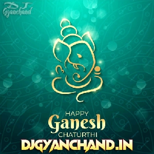 Teri Jai Ho Ganesh Mp3 Download ( Hard Dholki Drum Remix ) - Dj Gyanchand